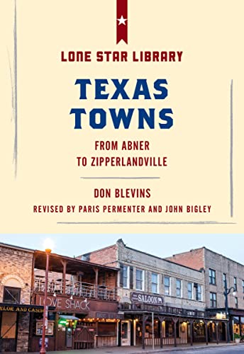 Imagen de archivo de Texas Towns: From Abner to Zipperlandville (Lone Star Library) a la venta por HPB Inc.