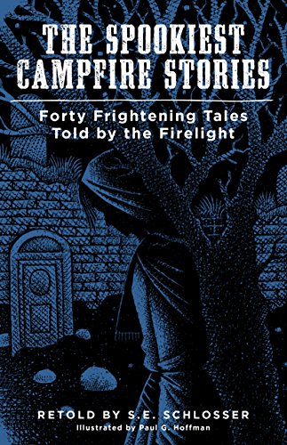 Stock image for The Spookiest Campfire Stories: Forty Frightening Tales Told by the Firelight for sale by SecondSale