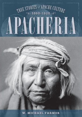Beispielbild fr Apacheria: True Stories of Apache Culture 1860-1920 zum Verkauf von Buchpark