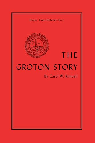 Beispielbild fr The Groton Story PEQUOT TOW Globe Pequot Classics zum Verkauf von PBShop.store US