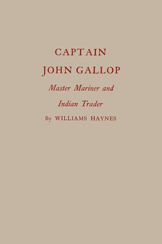 Beispielbild fr Captain John Gallop Master Mariner and Indian Trader Globe Pequot Classics zum Verkauf von PBShop.store US