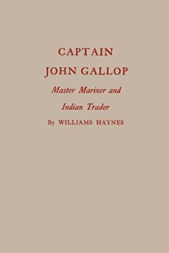 Stock image for Captain John Gallop: Master Mariner and Indian Trader for sale by ThriftBooks-Atlanta