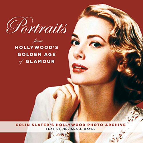 Beispielbild fr Portraits from Hollywood's Golden Age of Glamour: Colin Slater's Hollywood Photo Archive zum Verkauf von John M. Gram