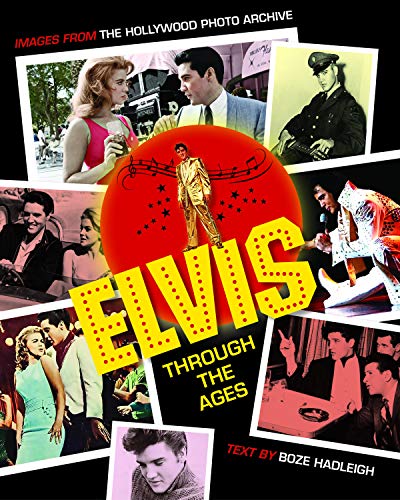 Stock image for Elvis Through the Ages: Images from the Hollywood Photo Archive for sale by Books From California