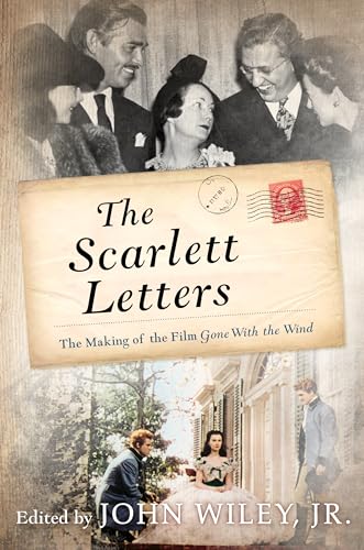Beispielbild fr The Scarlett Letters: The Making of the Film Gone With the Wind zum Verkauf von SecondSale