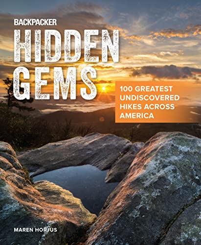 Stock image for Backpacker Hidden Gems: 100 Greatest Undiscovered Hikes Across America for sale by Open Books