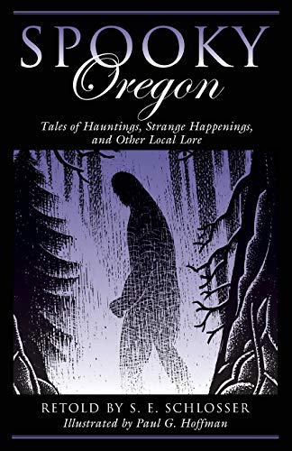 9781493034659: Spooky Oregon: Tales of Hauntings, Strange Happenings, and Other Local Lore, 2nd Edition