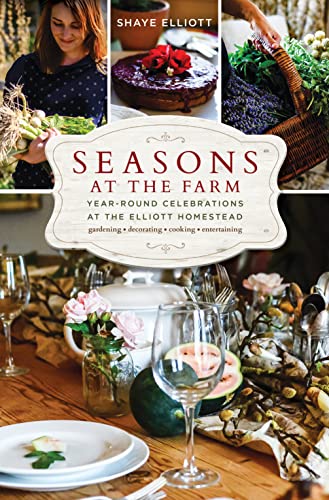 Beispielbild fr Seasons at the Farm : Year-Round Celebrations at the Elliott Homestead zum Verkauf von Better World Books