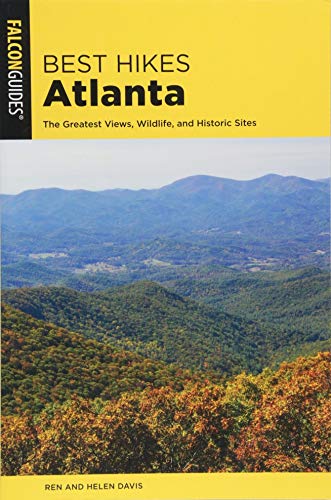 9781493034932: Best Hikes Atlanta: The Greatest Views, Wildlife, and Historic Sites (Best Hikes Near Series) [Idioma Ingls]
