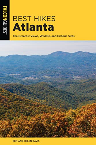 Stock image for Best Hikes Atlanta: The Greatest Views, Wildlife, and Historic Sites (Best Hikes Near Series) for sale by SecondSale