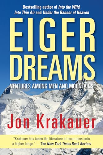 Beispielbild fr Eiger Dreams: Ventures Among Men And Mountains zum Verkauf von BooksRun