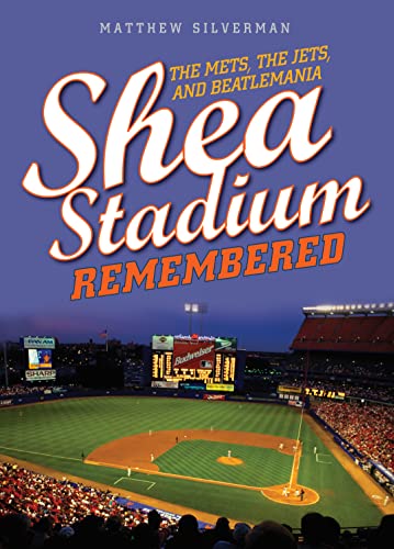Stock image for Shea Stadium Remembered: The Mets, the Jets, and Beatlemania for sale by HPB-Diamond