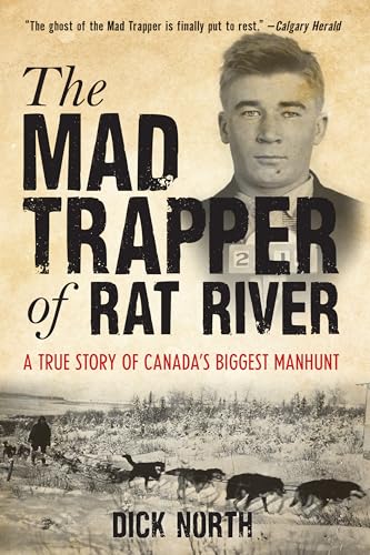 Beispielbild fr Mad Trapper of Rat River: A True Story Of Canada's Biggest Manhunt zum Verkauf von Robinson Street Books, IOBA