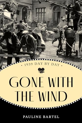 Beispielbild fr Gone With the Wind: 1939 Day by Day zum Verkauf von Monster Bookshop