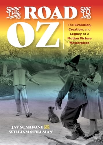 Stock image for The Road to Oz: The Evolution, Creation, and Legacy of a Motion Picture Masterpiece for sale by ThriftBooks-Dallas