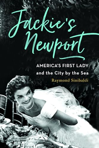 Beispielbild fr Jackie's Newport: America  s First Lady and the City by the Sea zum Verkauf von WorldofBooks