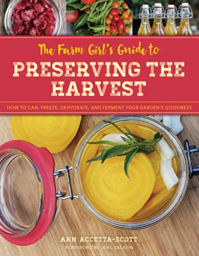 9781493036646: Farm Girls Gt Preserving the Hpb: How to Can, Freeze, Dehydrate, and Ferment Your Garden's Goodness