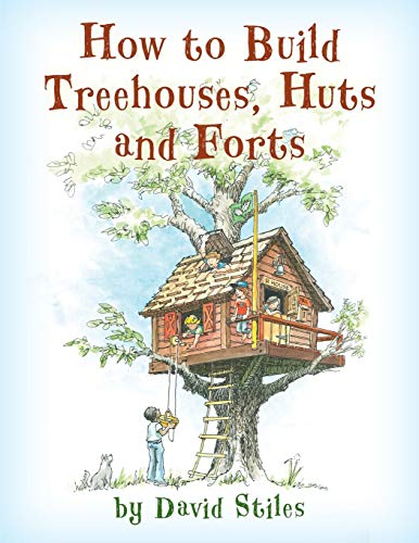 9781493036738: How to Build Treehouses, Huts and Forts