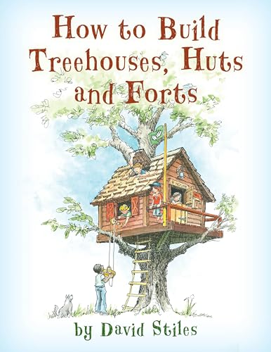 Stock image for How to Build Treehouses, Huts and Forts for sale by Chiron Media