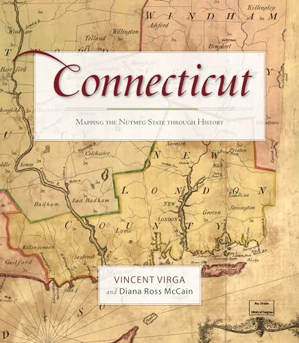 Beispielbild fr Connecticut: Mapping the Nutmeg State through History zum Verkauf von Big River Books