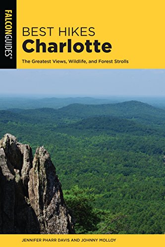 Stock image for Best Hikes Charlotte: The Greatest Views, Wildlife, and Forest Strolls (Best Hikes Near Series) for sale by Bulk Book Warehouse