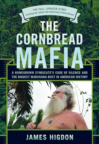 9781493038497: The Cornbread Mafia: A Homegrown Syndicate's Code of Silence and the Biggest Marijuana Bust in American History