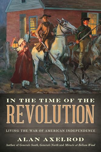 Stock image for In the Time of the Revolution: Living the War of American Independence for sale by HPB-Ruby