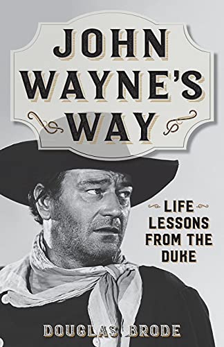 Stock image for John Wayne's Way Life Lessons from the Duke for sale by PBShop.store US