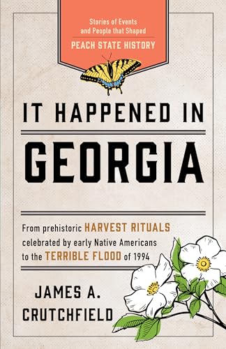 Beispielbild fr It Happened in Georgia : Remarkable Events That Shaped History zum Verkauf von Better World Books