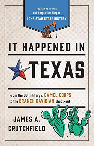 Imagen de archivo de It Happened in Texas: Stories of Events and People that Shaped Lone Star State History, Fourth Edition (It Happened in the West) a la venta por Read&Dream