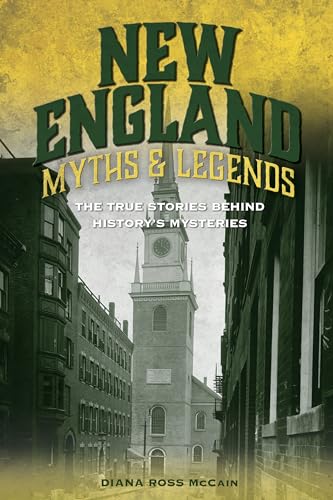 Beispielbild fr New England Myths and Legends: The True Stories behind History's Mysteries zum Verkauf von ThriftBooks-Dallas
