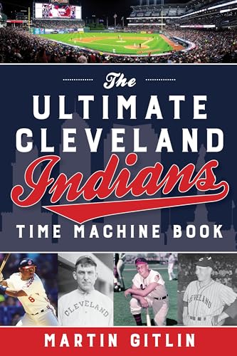 Imagen de archivo de Ultimate Cleveland Indians Time Machine Book a la venta por ThriftBooks-Atlanta