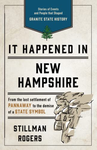 9781493040353: It Happened in New Hampshire: Stories of Events and People that Shaped Granite State History, Third Edition (It Happened In Series)