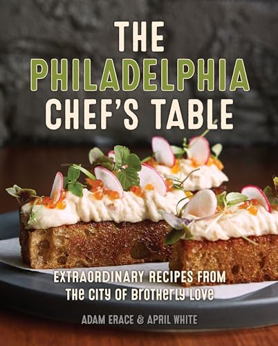 Beispielbild fr The Philadelphia Chef's Table: Extraordinary Recipes From The City of Brotherly Love zum Verkauf von BooksRun