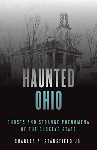 Beispielbild fr Haunted Ohio: Ghosts and Strange Phenomena of the Buckeye State (Haunted Series): Ghosts and Strange Phenomena of the Buckeye State, Second Edition zum Verkauf von WorldofBooks