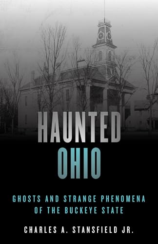 Stock image for Haunted Ohio: Ghosts and Strange Phenomena of the Buckeye State (Haunted Series): Ghosts and Strange Phenomena of the Buckeye State, Second Edition for sale by WorldofBooks