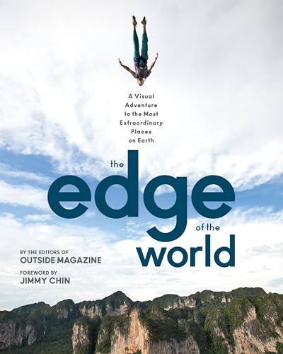 9781493041008: The Edge of the World: A Visual Adventure to the Most Extraordinary Places on Earth