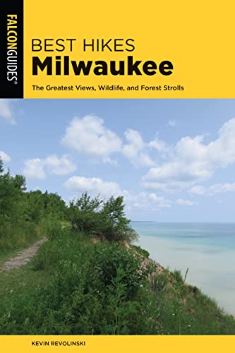 Stock image for Best Hikes Milwaukee: The Greatest Views, Wildlife, and Forest Strolls (Best Hikes Near Series) for sale by Michael Lyons