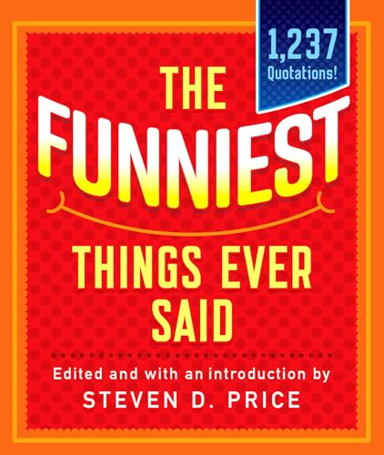 Beispielbild fr The Funniest Things Ever Said, New and Expanded (1001) zum Verkauf von SecondSale