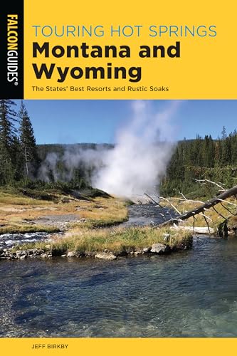 Stock image for Touring Hot Springs Montana and Wyoming: The States' Best Resorts and Rustic Soaks for sale by Books Unplugged