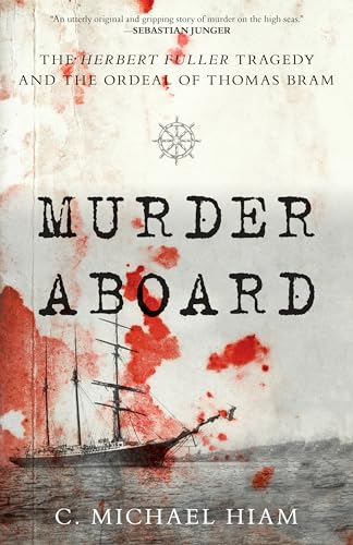 Stock image for Murder Aboard: The Herbert Fuller Tragedy and the Ordeal of Thomas Bram for sale by ThriftBooks-Atlanta