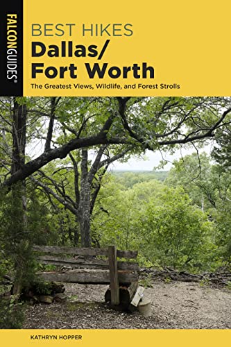 Stock image for Best Hikes Dallas/Fort Worth: The Greatest Views, Wildlife, and Forest Strolls (Best Hikes Near Series) for sale by Goodwill of Colorado