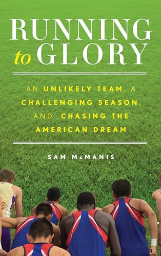 Stock image for Running to Glory: An Unlikely Team, a Challenging Season, and Chasing the American Dream for sale by Gulf Coast Books