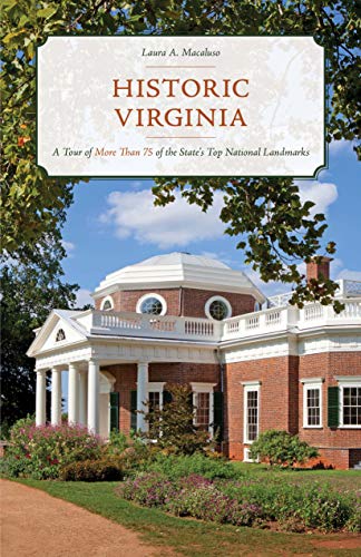 Beispielbild fr Historic Virginia: A Tour of More Than 75 of the State's Top National Landmarks zum Verkauf von BooksRun