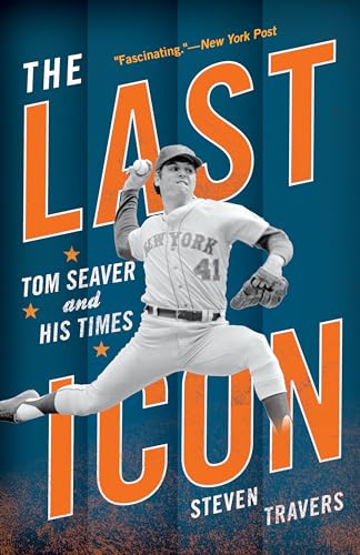 Stock image for The Last Icon: Tom Seaver and His Times for sale by SecondSale