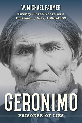 Stock image for Geronimo: Prisoner of Lies: Twenty-Three Years as a Prisoner of War, 1886-1909 for sale by SecondSale