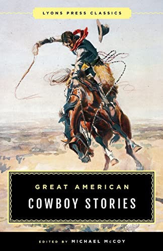 Beispielbild fr Great American Cowboy Stories: Lyons Press Classics zum Verkauf von ThriftBooks-Dallas