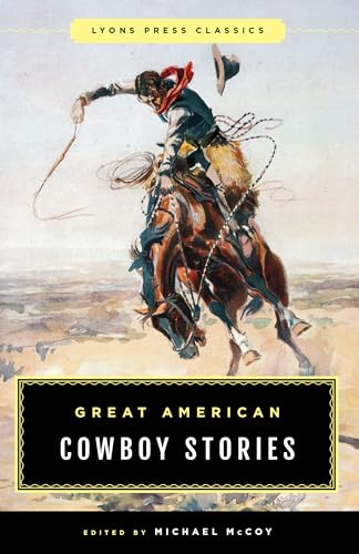 Stock image for Great American Cowboy Stories: Lyons Press Classics for sale by ThriftBooks-Dallas