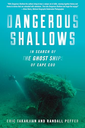 Imagen de archivo de Dangerous Shallows: In Search of the Ghost Ships of Cape Cod a la venta por BooksRun