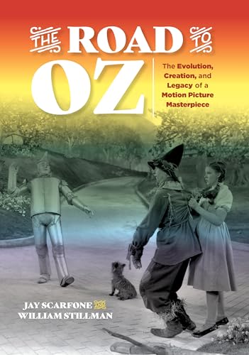 Stock image for The Road to Oz: The Evolution, Creation, and Legacy of a Motion Picture Masterpiece for sale by SecondSale